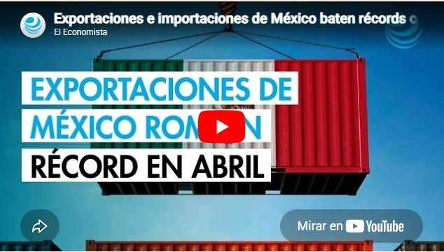 Exportaciones e importaciones de México baten récords con alzas de 32% y 24% en abril Exportaciones e importaciones de México baten récords con alzas de 32% y 24% en abril